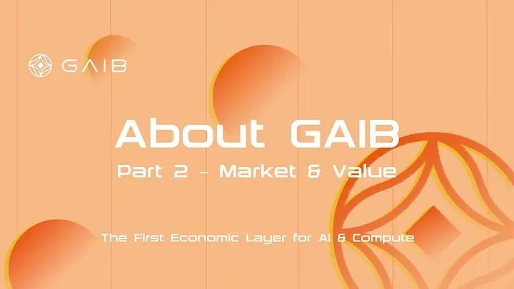 About GAIB Part 2 — Market & Value