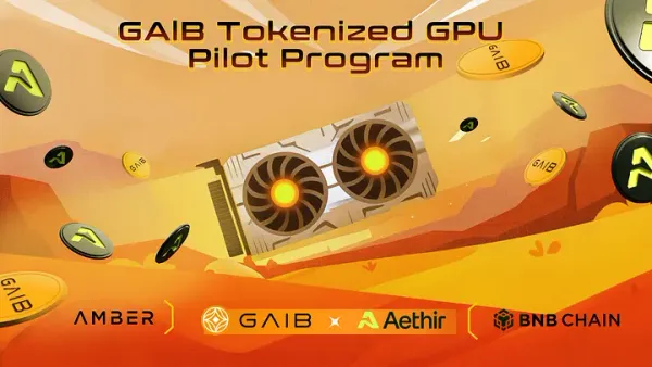 Revolutionizing AI Compute: GAIB Partners with Aethir to Launch First-Ever GPU Tokenization Product on BNB Chain