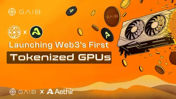 GAIB Partners with Aethir to Launch Web3’s First Tokenized GPU Product — Ushering in a New Era for AI Compute Economy
